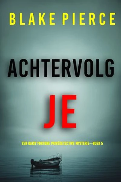 Achtervolg Je (Een Daisy Fortune Privédetective Mysterie—Boek 5)