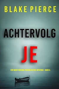 Achtervolg Je (Een Daisy Fortune Privédetective Mysterie—Boek 5)