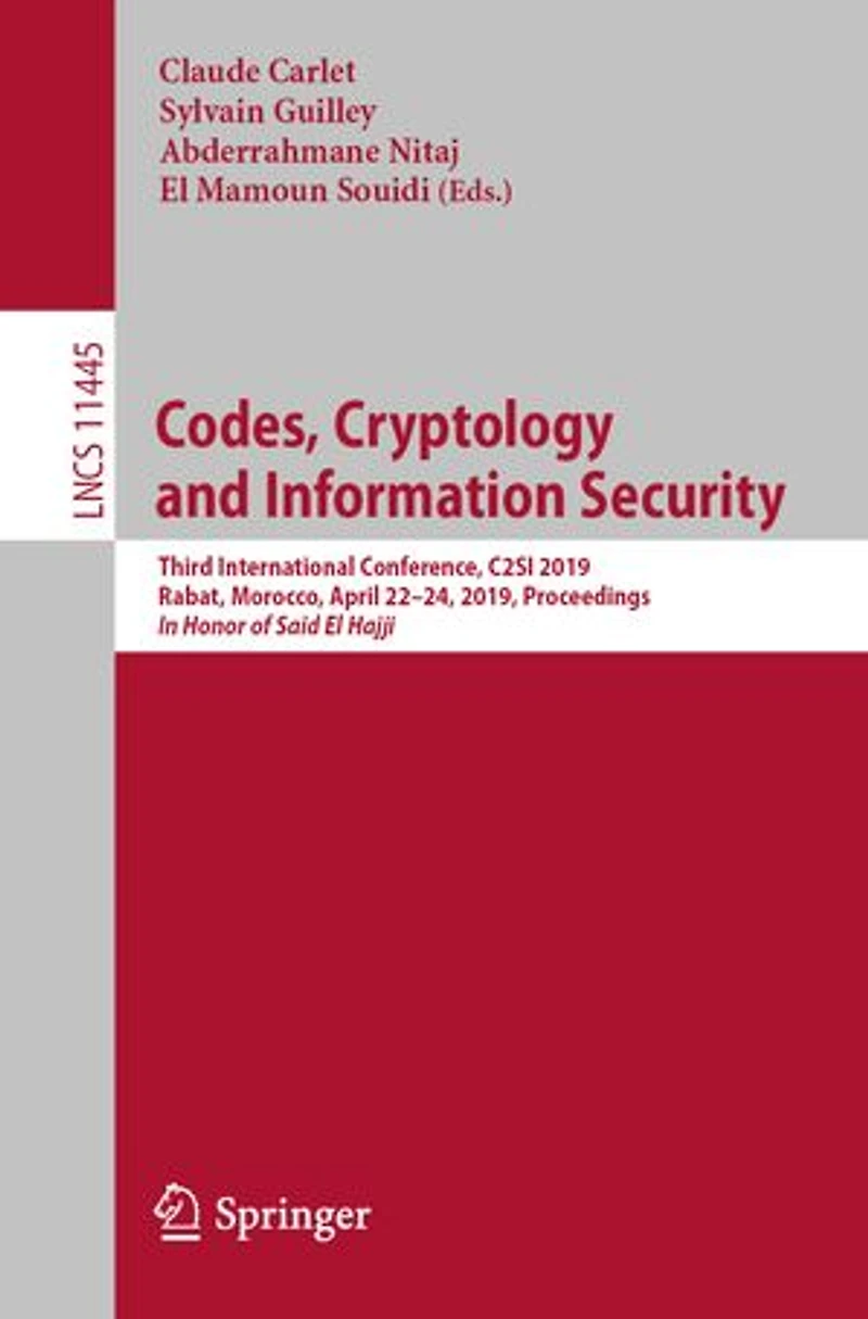 Codes, Cryptology and Information Security: Third International Conference, C2SI 2019, Rabat, Morocco, April 22-24, Proceedings - Honor of Said El Hajji