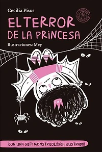 El terror de la princesa: ¡Con una guía monstruológica ilustrada!