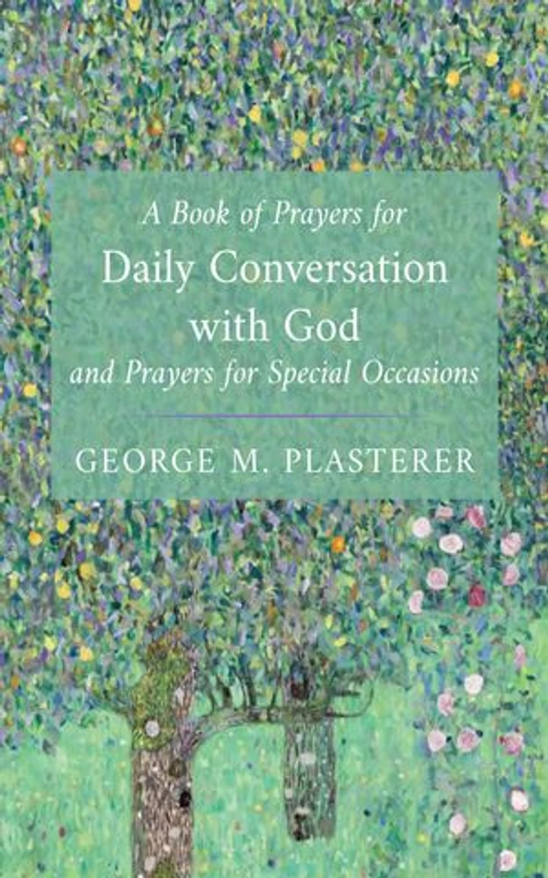 A Book of Prayers for Daily Conversation with God and Special Occasions