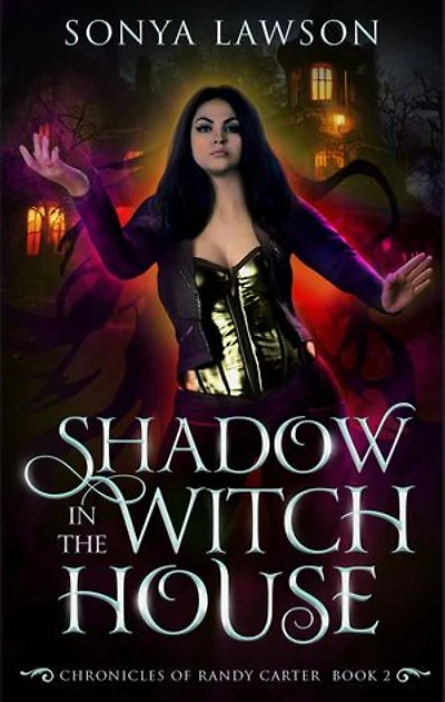 Shadow in the Witch House: The Chronicles of Randy Carter Book 2