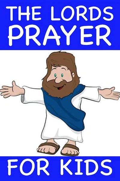 The Lords Prayer For Kids