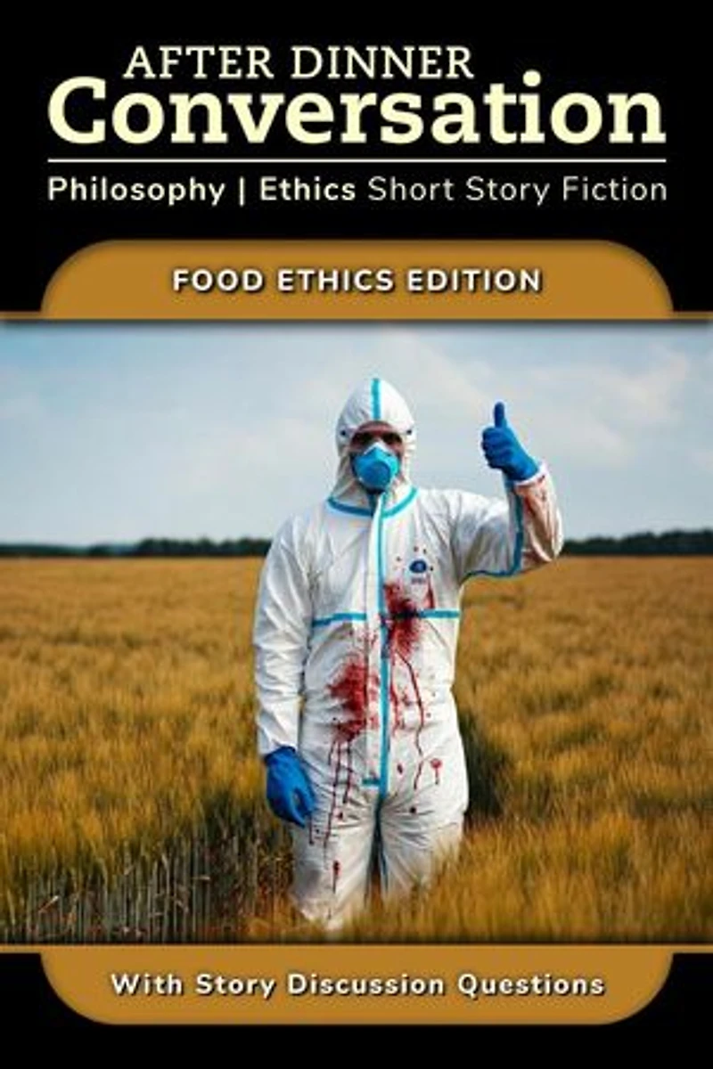 After Dinner Conversation - Food Ethics: After Dinner Conversation - Themes, #10