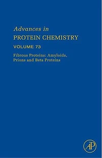 Fibrous Proteins: Amyloids, Prions and Beta Proteins