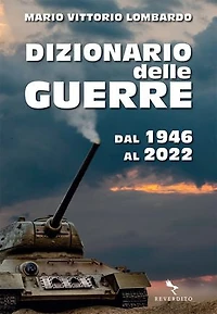 Dizionario delle guerre: Dal 1946 al 2022