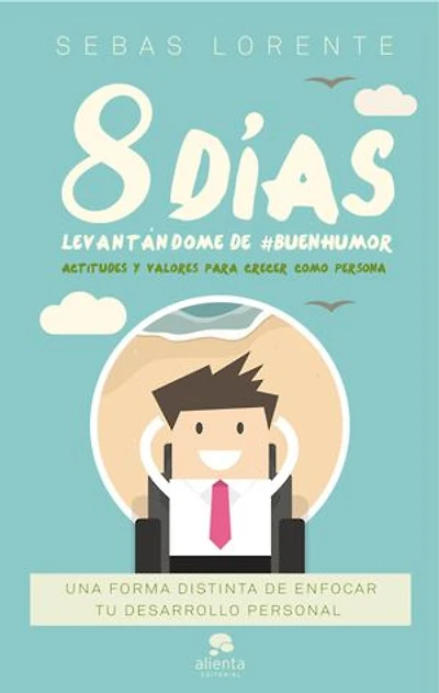 8 días levantándome de #BuenHumor: Actitudes y valores para crecer como persona
