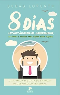 8 días levantándome de #BuenHumor: Actitudes y valores para crecer como persona