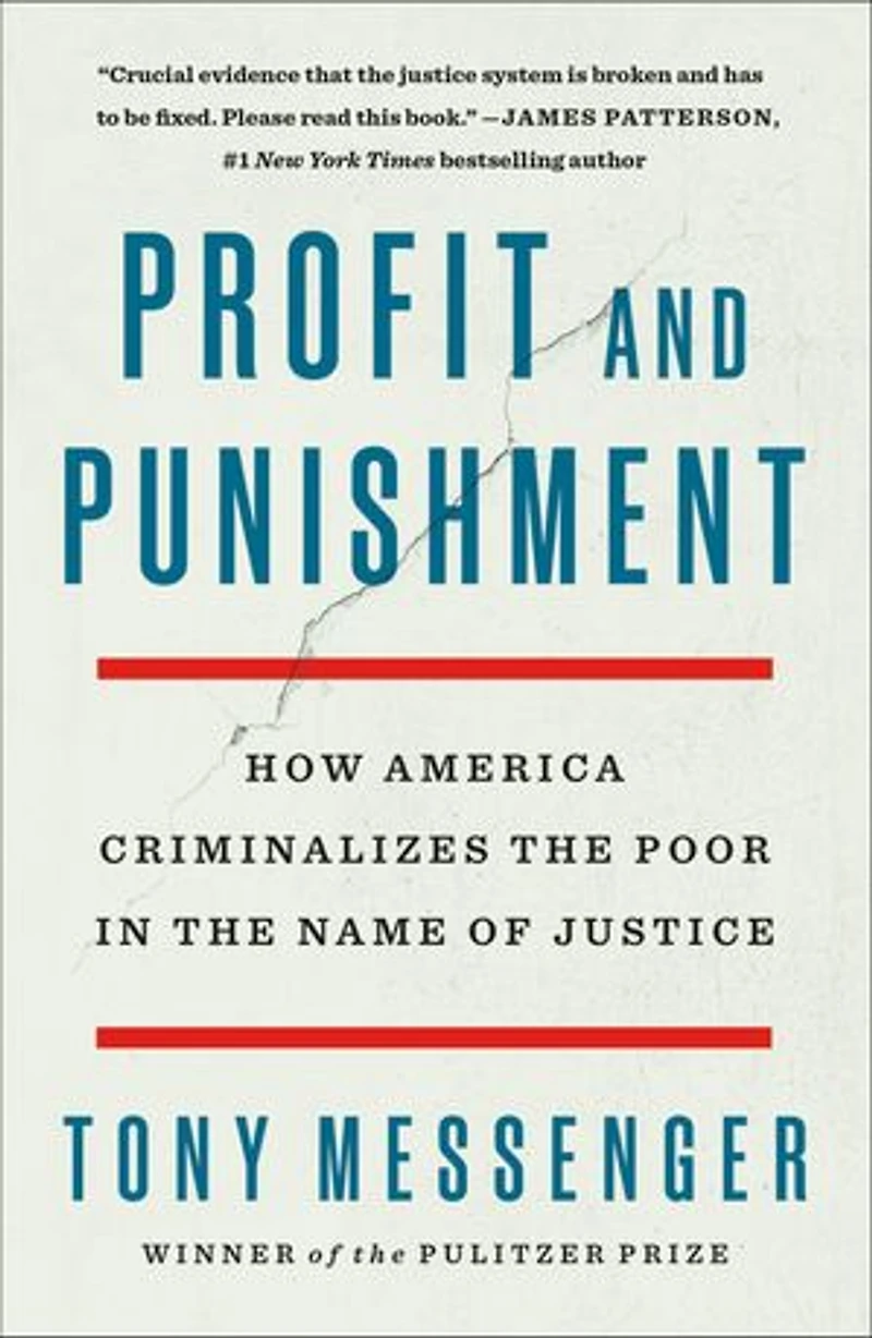 Profit and Punishment: How America Criminalizes the Poor Name of Justice