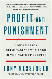 Profit and Punishment: How America Criminalizes the Poor Name of Justice