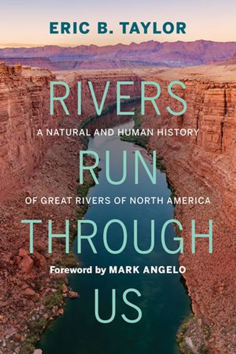 Rivers Run Through Us: A Natural And Human History Of Great North America
