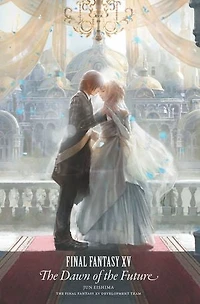 Final Fantasy XV: the Dawn of Future