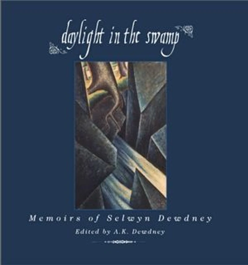 Daylight the Swamp: Memoirs of Selwyn Dewdney