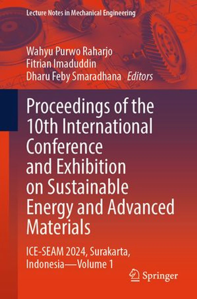 Proceedings of the 10th International Conference and Exhibition on Sustainable Energy Advanced Materials: ICE-SEAM 2024, Surakarta, Indonesia - Volume 1