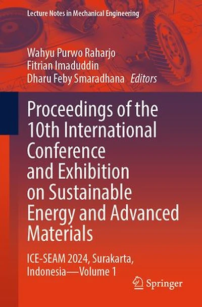 Proceedings of the 10th International Conference and Exhibition on Sustainable Energy Advanced Materials: ICE-SEAM 2024, Surakarta, Indonesia - Volume 1