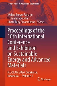 Proceedings of the 10th International Conference and Exhibition on Sustainable Energy Advanced Materials: ICE-SEAM 2024, Surakarta, Indonesia - Volume 1