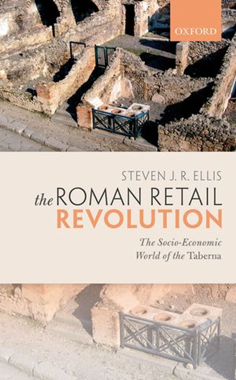 the Roman Retail Revolution: Socio-Economic World of Taberna