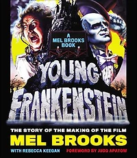 Young Frankenstein: A Mel Brooks Book: the Story of Making Film