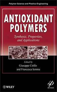Antioxidant Polymers: Synthesis, Properties, and Applications
