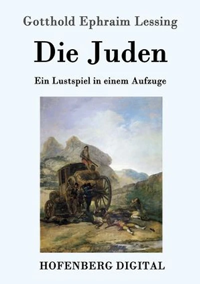 Die Juden: Ein Lustspiel in einem Aufzuge