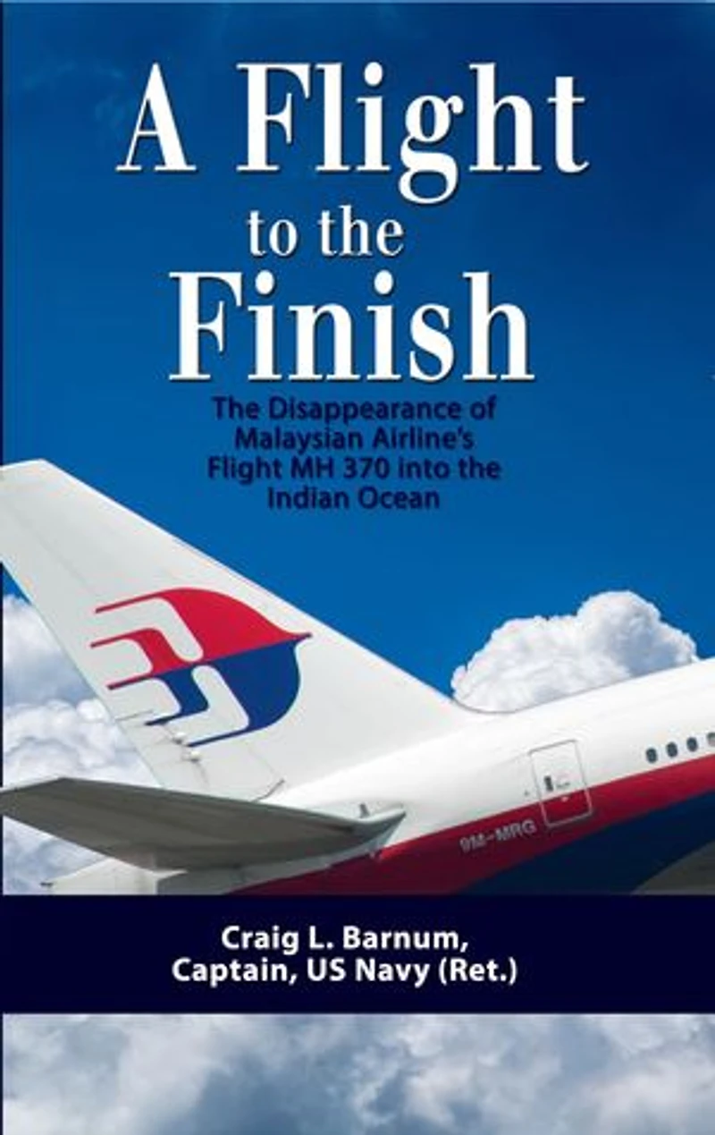 A Flight to the Finish: Disappearance of Malaysian Airline's MH 370 into Indian Ocean