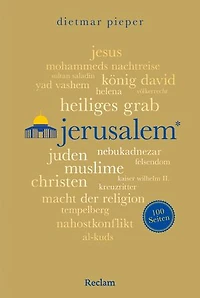 Jerusalem. 100 Seiten: Die Heilige Stadt verstehen: 5000 Jahre Geschichte, drei Weltreligionen und der Nahostkonflikt