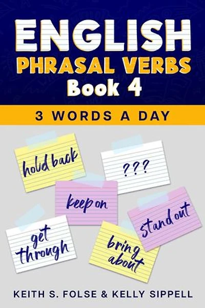 English Phrasal Verbs Book 4: 3 Words a Day, #4