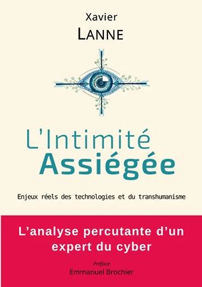L'Intimité Assiégée: Enjeux réels des technologies et du transhumanisme