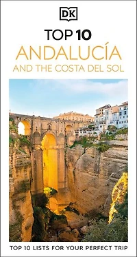 DK Top 10 Andalucía and the Costa del Sol: lists for your perfect trip, plus an all-weather folded map