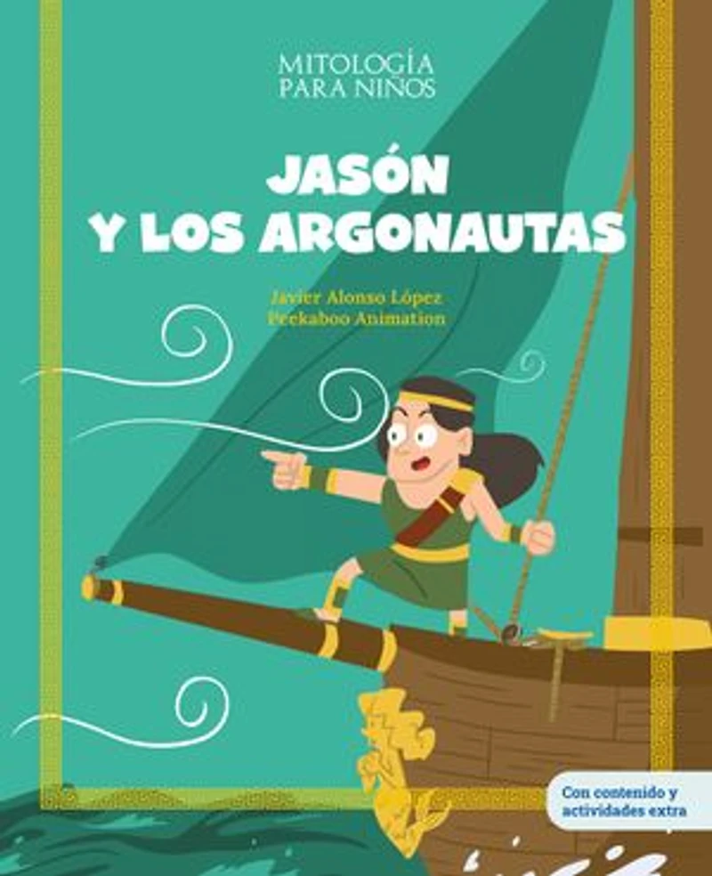 Jasón y los argonautas: Libro infantil con juegos y actividades extra | Las mejores historias de la mitología griega y romana, convertidas en preciosos cuentos para niños.