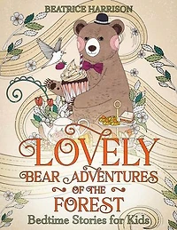 Lovely Bear Adventures of the Forest: Bedtime Stories for Kids