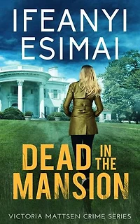 Dead in the Mansion: Victoria Mattsen Crime Series, #4