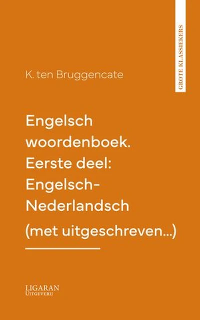 Engelsch woordenboek. Eerste deel: Engelsch-Nederlandsch (met uitgeschreven…)