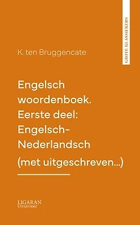 Engelsch woordenboek. Eerste deel: Engelsch-Nederlandsch (met uitgeschreven…)