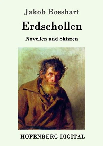 Erdschollen: Novellen und Skizzen