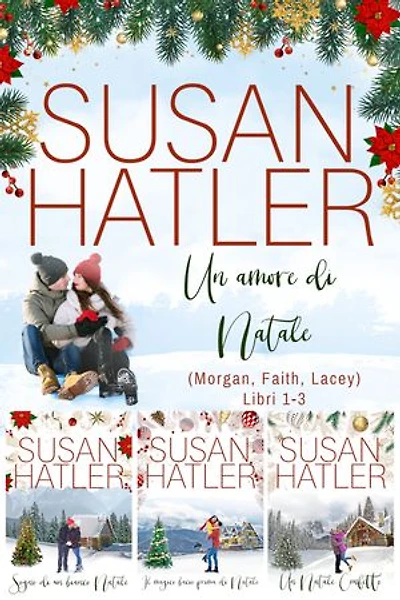 Un amore di Natale (Libri 1-3): Una Collezione: Dolci Romanzi Natalizi Pieni di Amore e Speranza