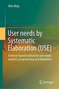 user needs by Systematic Elaboration (USE): A theory-based method for analysis, programming and evaluation