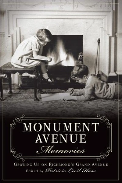 Monument Avenue Memories:: Growing Up on Richmond's Grand Avenue