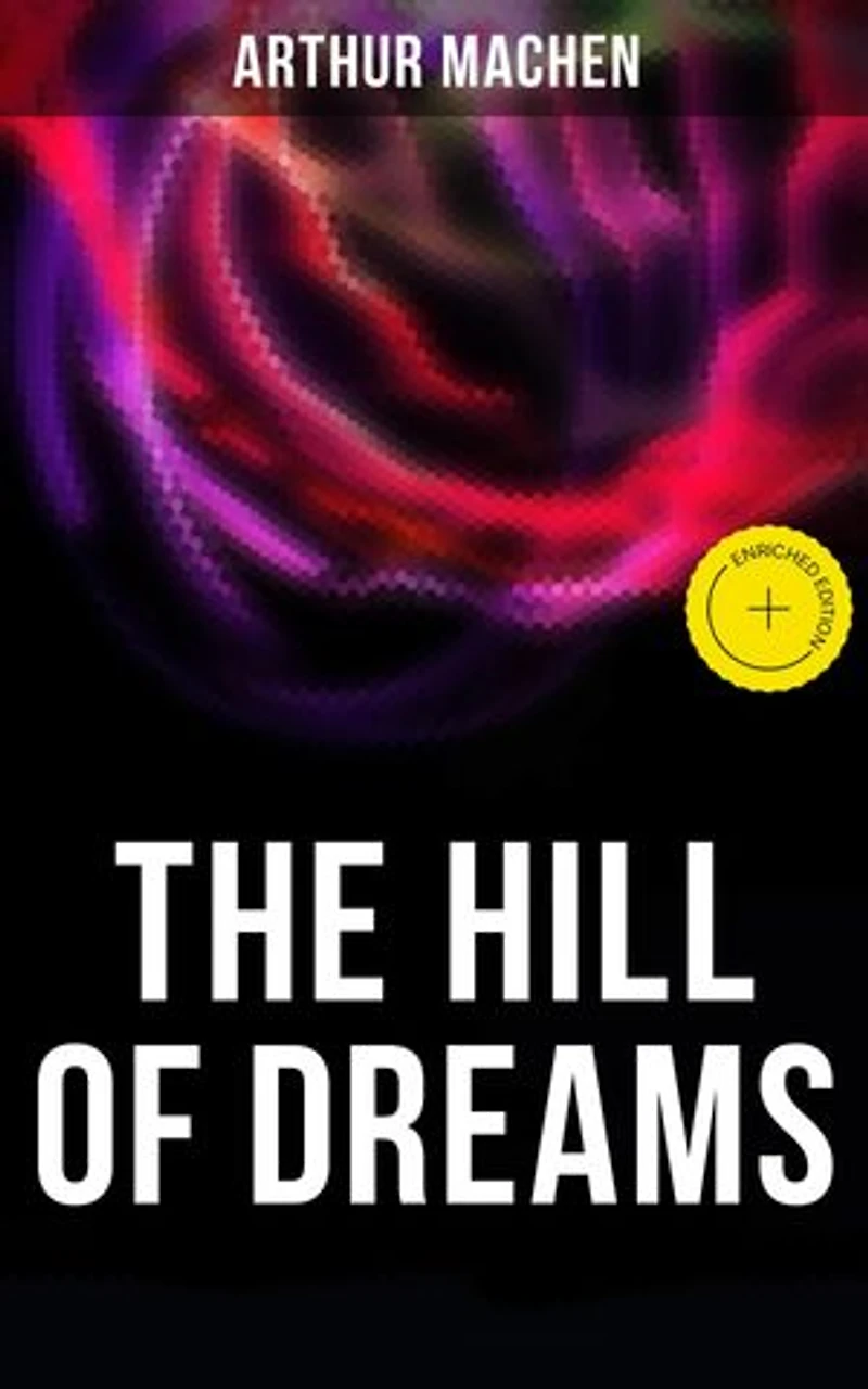 The Hill of Dreams: Enriched edition.