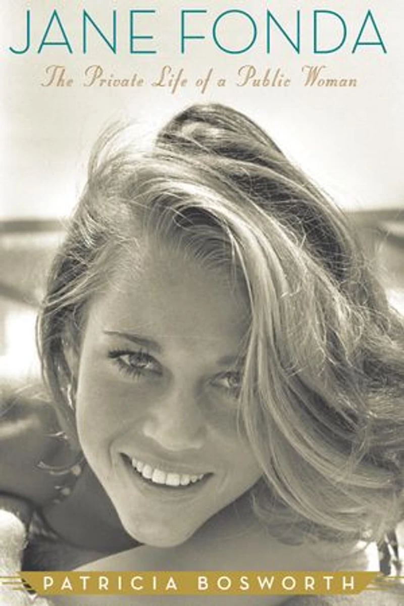 Jane Fonda: The Private Life of a Public Woman