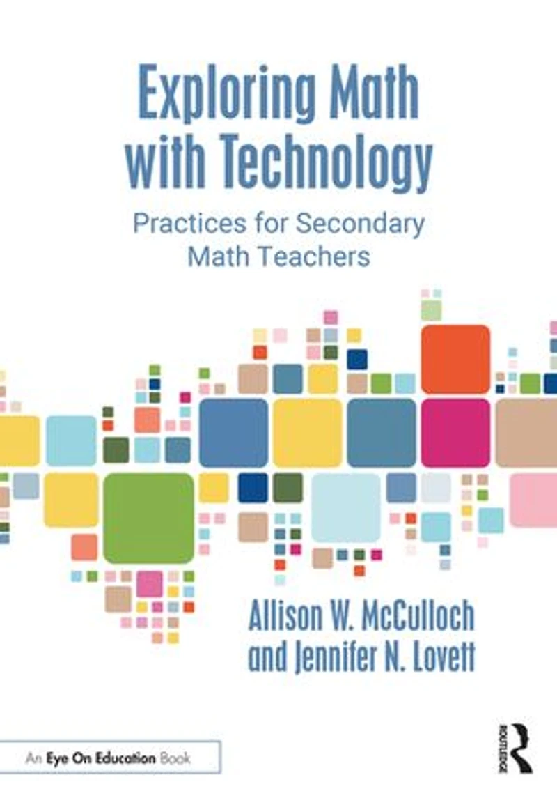 Exploring Math with Technology: Practices for Secondary Teachers