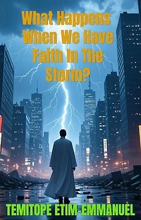 What Happens When We Have Faith In The Storm?