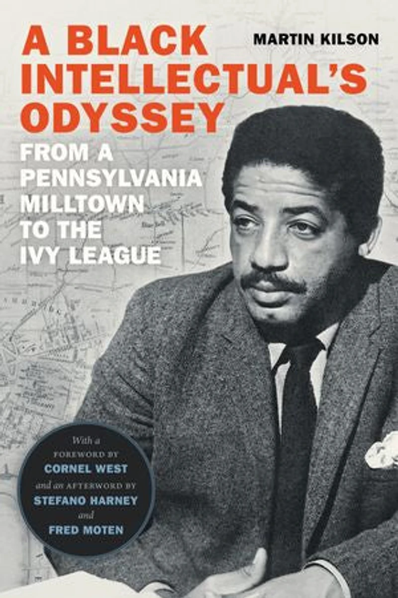 a Black Intellectual's Odyssey: From Pennsylvania Milltown to the Ivy League