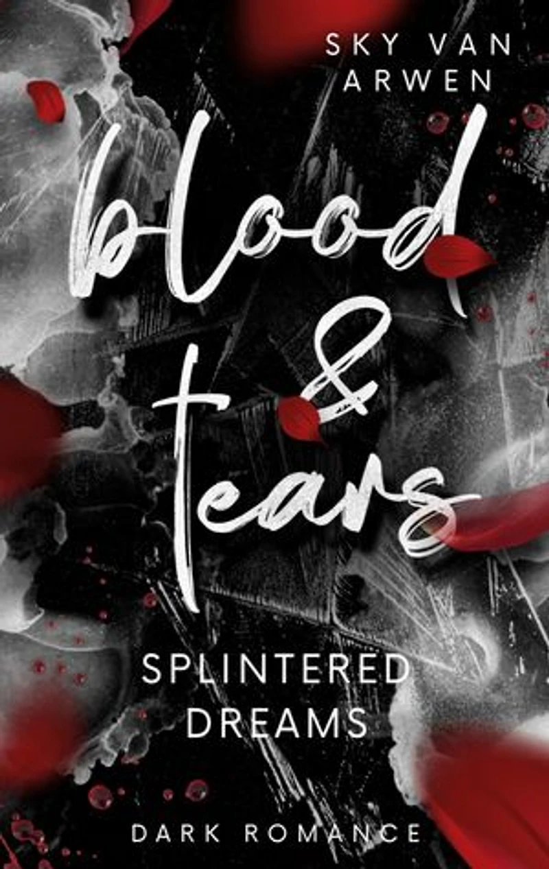 Splintered Dreams: Blood & Tears