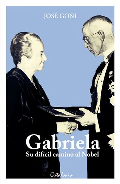 Gabriela: Su difícil camino al Nobel