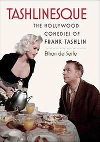 Tashlinesque: The Hollywood Comedies of Frank Tashlin