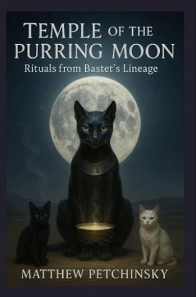 Temple of the Purring Moon: Rituals from Bastet's Lineage