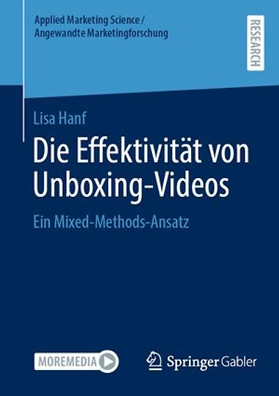 Die Effektivitat von Unboxing-Videos: Ein Mixed-Methods-Ansatz