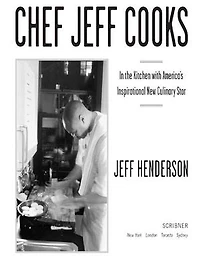 Chef Jeff Cooks: In the Kitchen with America's Inspirational New Culinary Star