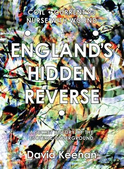 England's Hidden Reverse, revised and expanded edition: A Secret History of the Esoteric Underground